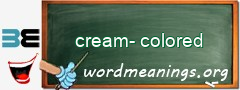 WordMeaning blackboard for cream-colored